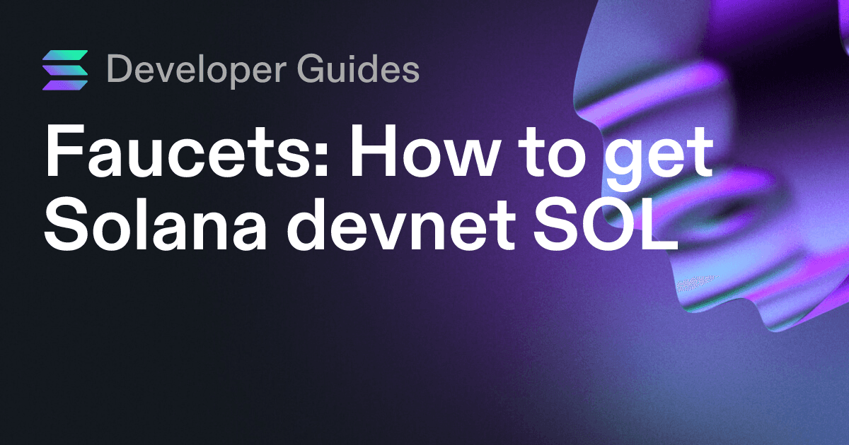 How to get Solana devnet SOL (including airdrops and faucets)